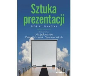 Sztuka prezentacji. Teoria i praktyka