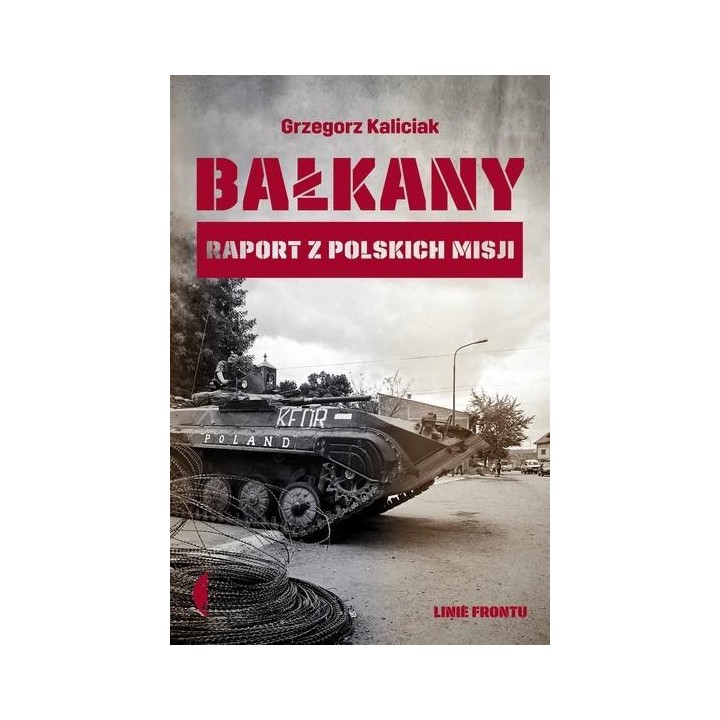 Bałkany. Raport z polskich misji