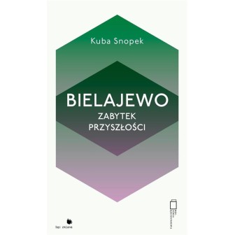 Bielajewo. Zabytek przyszłości