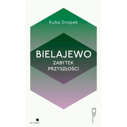 Bielajewo. Zabytek przyszłości