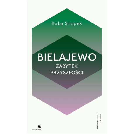 Bielajewo. Zabytek przyszłości