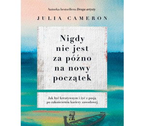 Nigdy nie jest za późno na nowy początek