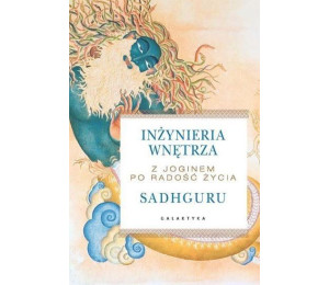 Inżynieria wnętrza. Z joginem po radość życia