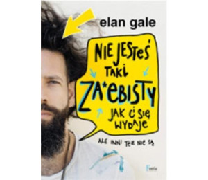 Nie jesteś taki zaebisty, jak ci się wydaje