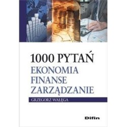 1000 pytań. Ekonomia, finanse, zarządzanie