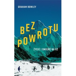 Bez powrotu. Życie i śmierć na K2