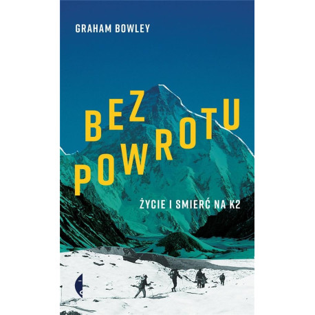 Bez powrotu. Życie i śmierć na K2
