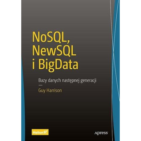 NoSQL, NewSQL i BigData. Bazy danych następnej...