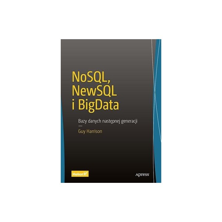 NoSQL, NewSQL i BigData. Bazy danych następnej...
