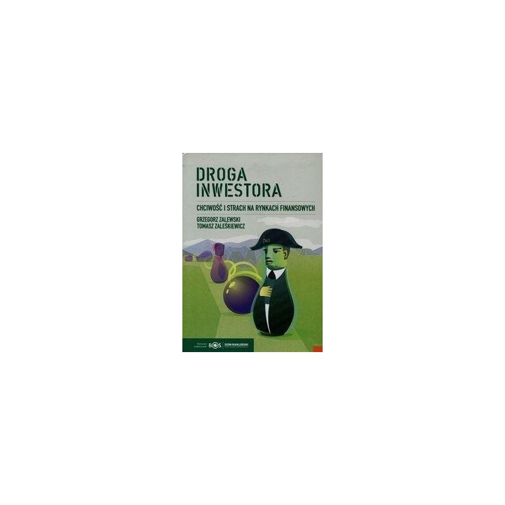 Droga inwestora. Chciwość i strach na rynkach...