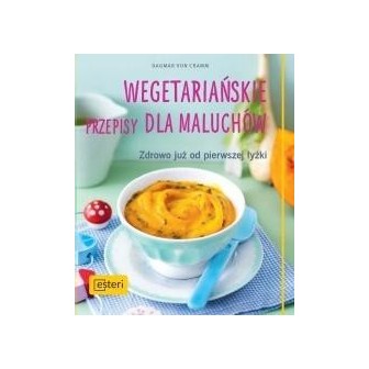 Wegetariańskie przepisy dla maluchów