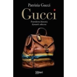 Gucci. Prawdziwa historia dynastii sukcesu