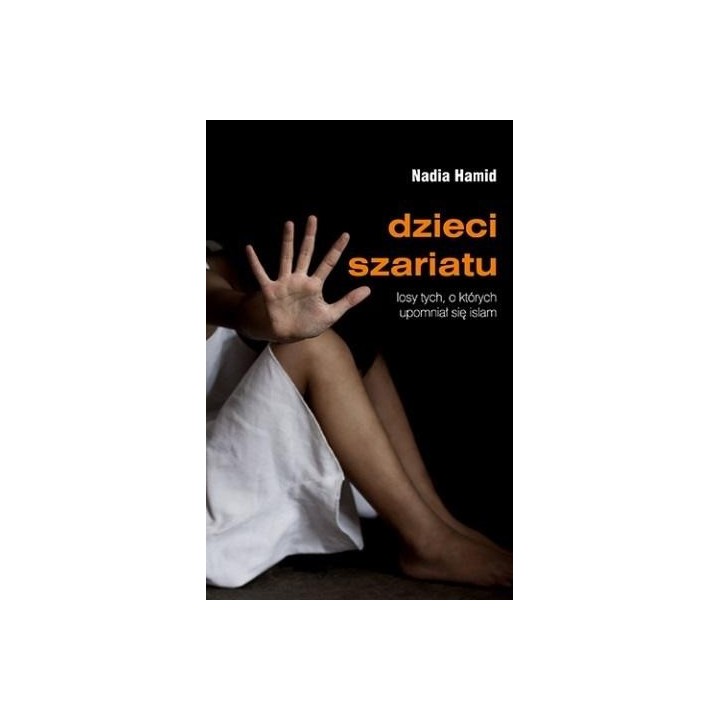 Dzieci szariatu. Losy tych, o których upomniał,,.