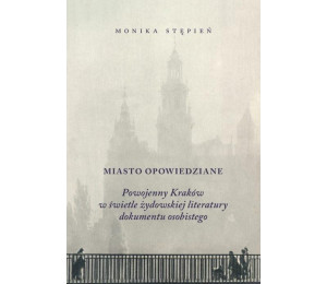 Miasto opowiedziane. Powojenny kraków w świetle...