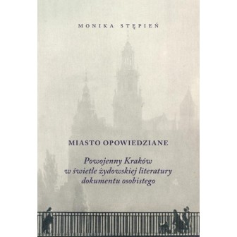 Miasto opowiedziane. Powojenny kraków w świetle...