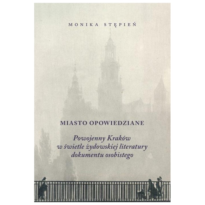 Miasto opowiedziane. Powojenny kraków w świetle...