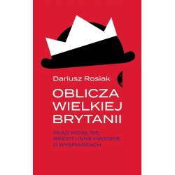 Oblicza Wielkiej Brytanii. Skąd wziął się brexit..