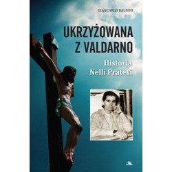Ukrzyżowana z Valdarno. Historia Nelli Pratesi