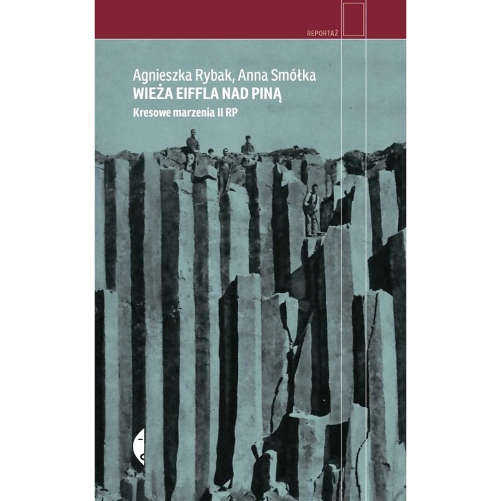 Wieża Eiffla nad Piną. Kresowe marzenia II RP