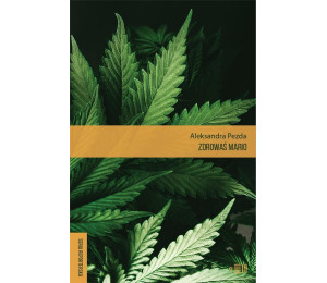 Zdrowaś mario. Reportaże o medycznej marihuanie