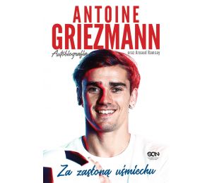(ebook - wersja elektroniczna) Antoine Griezmann. Za zasłoną uśmiechu