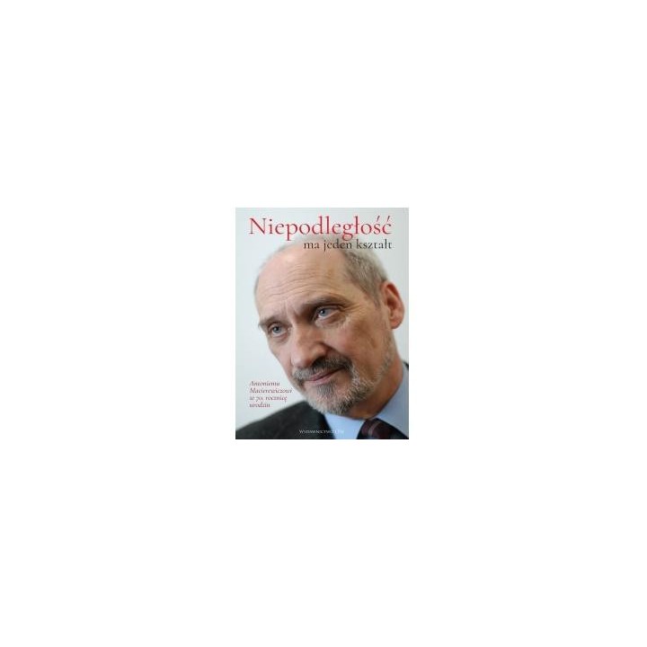 Niepodległość ma jeden kształt