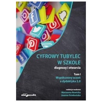 Cyfrowy tubylec w szkole-diagnozy i otwarcia T.1