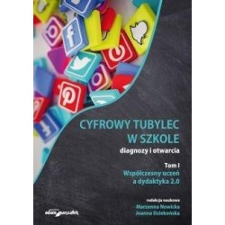 Cyfrowy tubylec w szkole-diagnozy i otwarcia T.1