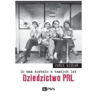 Co nam zostało z tamtych lat. Dziedzictwo PRL