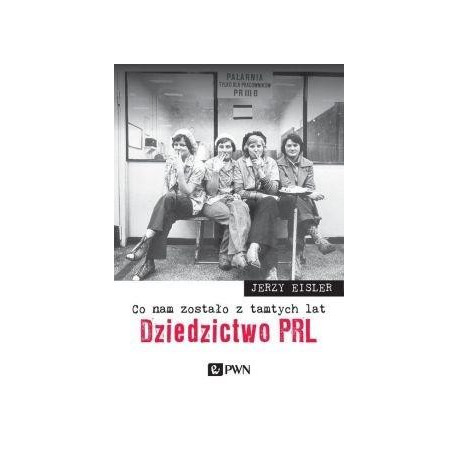 Co nam zostało z tamtych lat. Dziedzictwo PRL