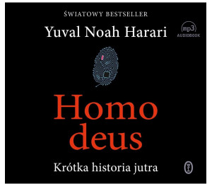 Homo deus. Krótka historia jutra audiobook