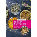 Metoda na zdrowie- ABC kuracji naturalnych