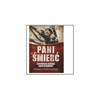 Pani Śmierć. Najsłynniejsza snajperka frontu