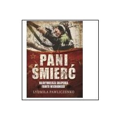 Pani Śmierć. Najsłynniejsza snajperka frontu