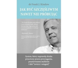 Jak być szczęśliwym nawet nie próbując