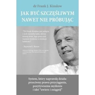 Jak być szczęśliwym nawet nie próbując