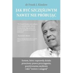 Jak być szczęśliwym nawet nie próbując
