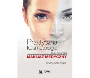 Praktyczna kosmetologia krok po kroku.Makijaż...