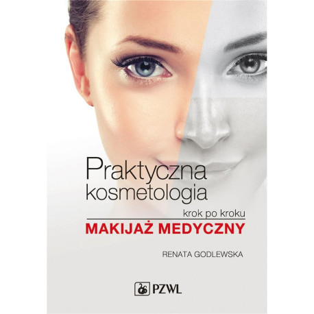 Praktyczna kosmetologia krok po kroku.Makijaż...