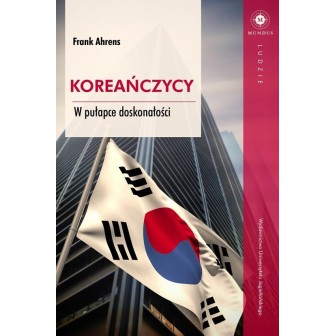 Koreańczycy. W pułapce doskonałości