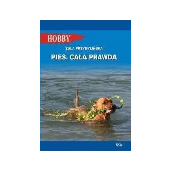 Pies. Cała prawda