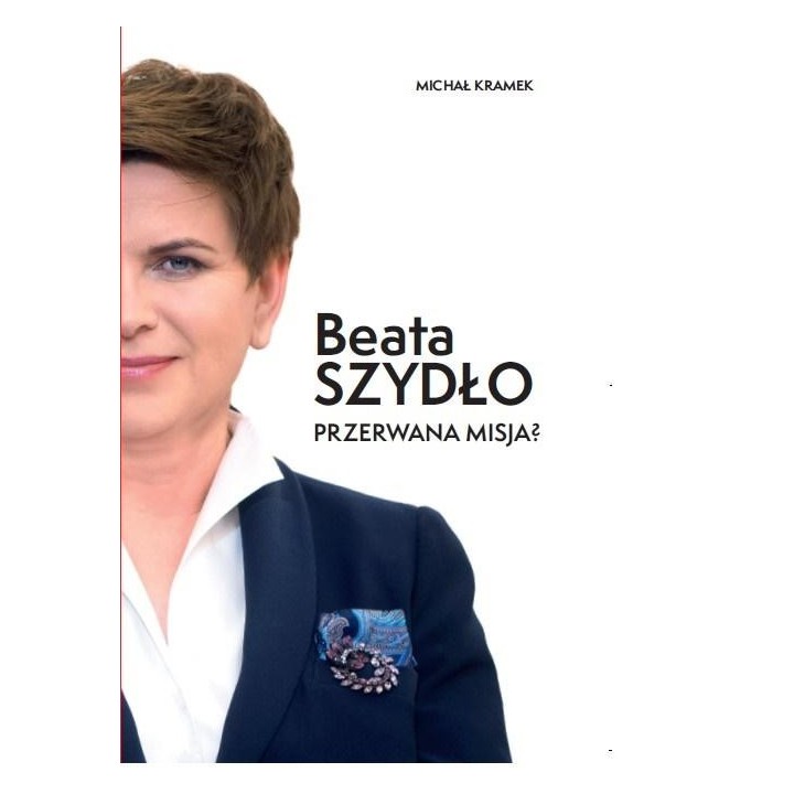 Beata Szydło. Przerwana misja?