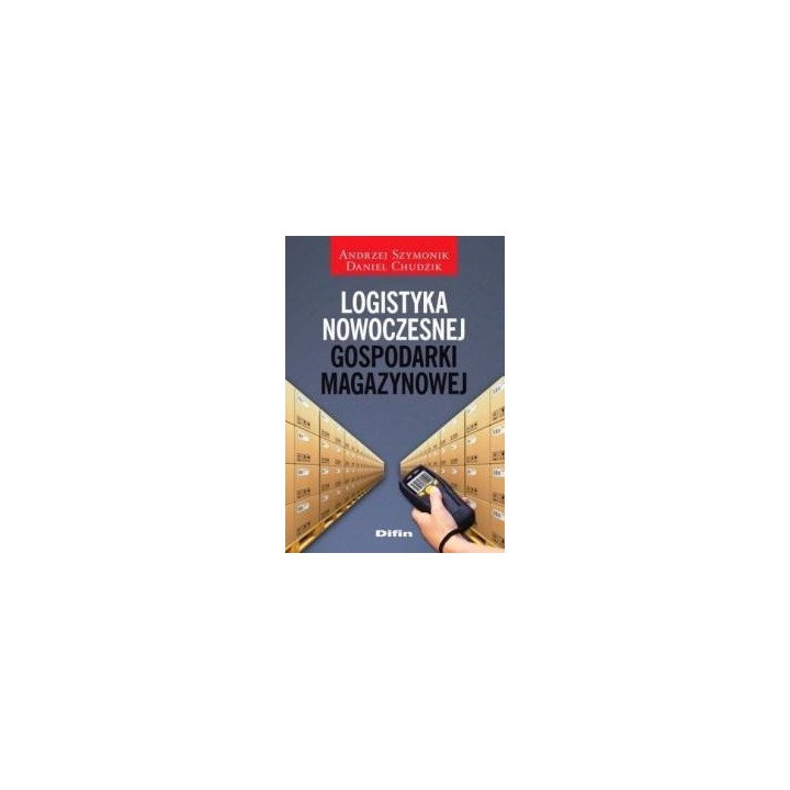 Logistyka nowoczesnej gospodarki magazynowej