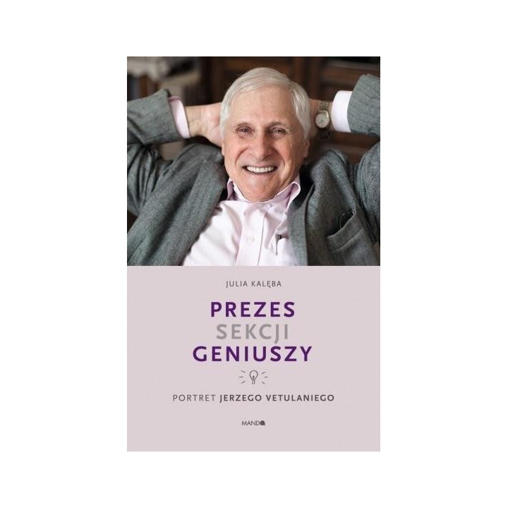 Prezes Sekcji Geniuszy.Portret Jerzego Vetulaniego