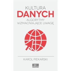 Kultura danych. Algorytmy wzmacniające uwagę