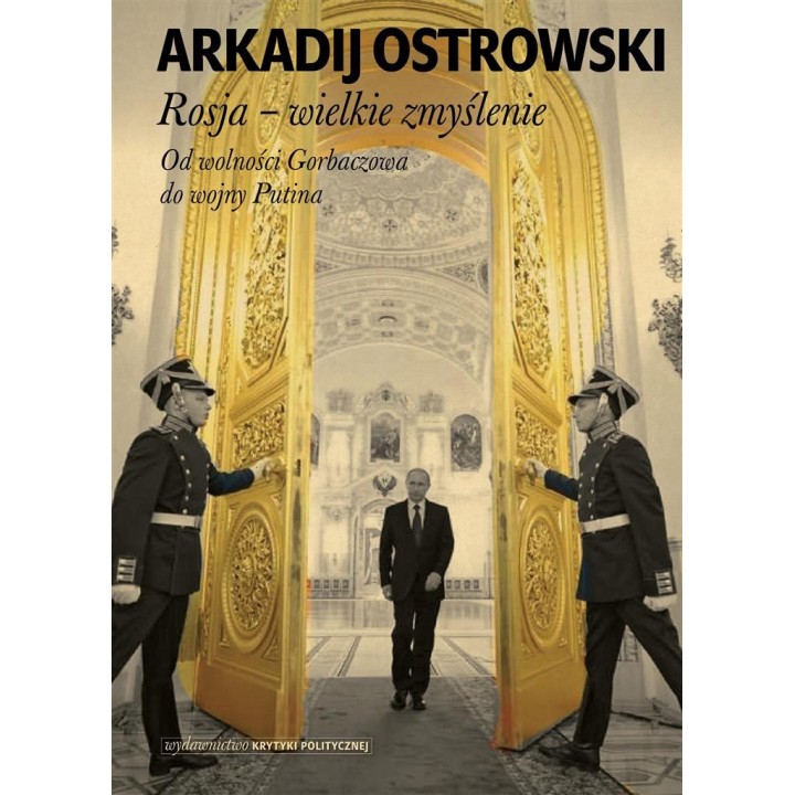 Rosja. Wielkie zmyślenie