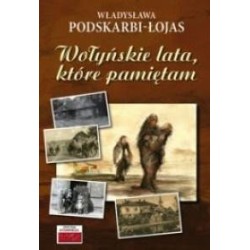 Wołyńskie lata, które pamiętam...