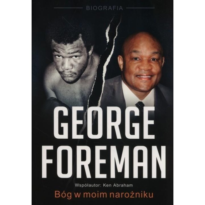 George Foreman. Bóg w moim narożniku