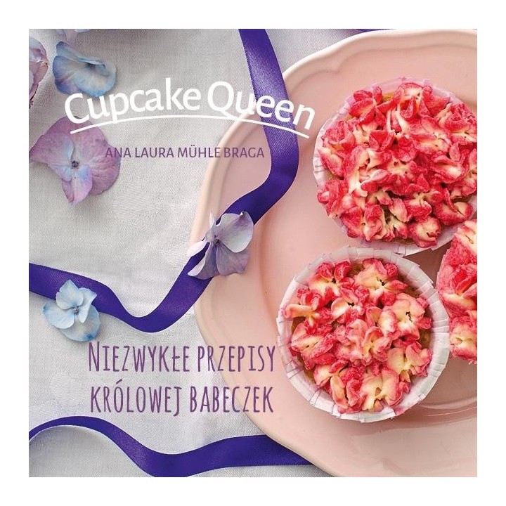Cupcake queen.Niezwykłe przepisy królowej babeczek