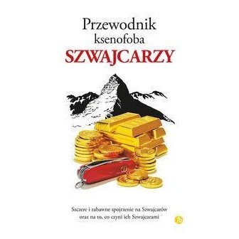 Przewodnik ksenofoba. Szwajcarzy